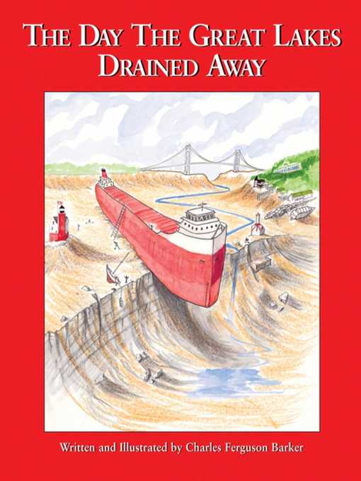 Title details for The Day the Great Lakes Drained Away by Charles Ferguson Barker - Available